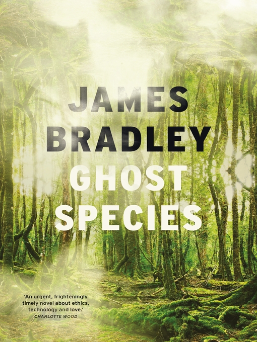 Title details for Ghost Species by James Bradley - Available